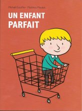 lecture enfant, un enfant parfait, psychologie positive, education positive, l'école des loisirs